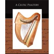 A Celtic Psaltery by Graves, Alfred Perceval, 9781438521640