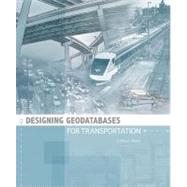 Designing Geodatabases for Transportation by Butler, J. Allison, 9781589481640