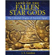 Land of the Fallen Star Gods by Gordon, J. S., 9781591431640