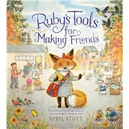 Ruby's Tools for Making Friends by Stott, Apryl; Stott, Apryl, 9781665921640
