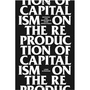 On The Reproduction Of Capitalism Ideology And Ideological State Apparatuses by Althusser, Louis; Balibar, Etienne, 9781781681640