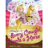 Every Cowgirl Needs a Horse by Janni, Rebecca; Avril, Lynne, 9780525421641