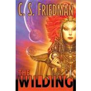 The Wilding by Friedman, C.S., 9780756401641