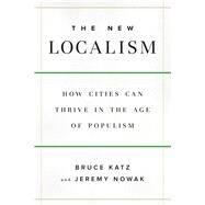 The New Localism by Katz, Bruce; Nowak, Jeremy, 9780815731641