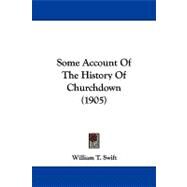 Some Account of the History of Churchdown by Swift, William T., 9781104331641