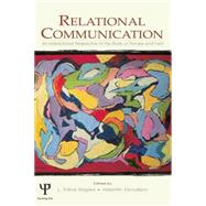 Relational Communication: An Interactional Perspective To the Study of Process and Form by Rogers,L. Edna;Rogers,L. Edna, 9780415761642