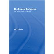 The Female Grotesque by Russo,Mary, 9780415901642