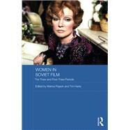 Women in Soviet Film: The Thaw and Post-Thaw Periods by Rojavin; Marina, 9781138221642