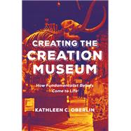 Making the Creation Museum by Oberlin, Kathleen C., 9781479881642