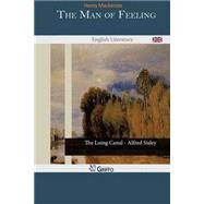 The Man of Feeling by MacKenzie, Henry, 9781502781642