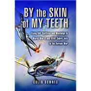 By the Skin of My Teeth by Downes, Colin, 9781526781642