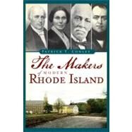 The Makers of Modern Rhode Island by Conley, Patrick T., 9781609491642