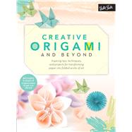 Creative Origami and Beyond Inspiring tips, techniques, and projects for transforming paper into folded works of art by Tamaki, Stacie; Chan, Jenny; Frasco, Paul; Sato, Coco, 9781633221642