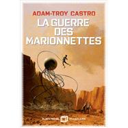 La Guerre des marionnettes by Adam-Troy Castro, 9782226471642
