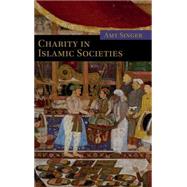Charity in Islamic Societies by Amy Singer, 9780521821643