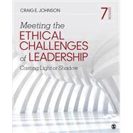 Meeting the Ethical Challenges of Leadership by Johnson, Craig E., 9781544351643