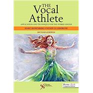 The Vocal Athlete: Application and Technique for the Hybrid Singer by Rosenberg, Marci Daniels; Leborgne, Wendy D., Ph.D., 9781635501643