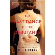 The Last Dance of the Debutante by Kelly, Julia, 9781982171643