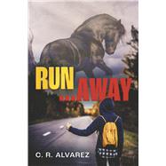 Run... Away by Alvarez, C. R., 9798350981643