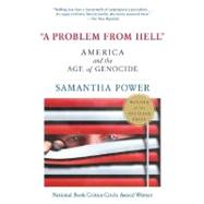 A Problem from Hell: America and the Age of Genocide by Power, Samantha, 9780060541644