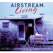 Airstream Living by Littlefield, Bruce, 9780061151644