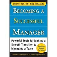 Becoming a Successful Manager, Second Edition by Parkinson, J. Robert; Grossman, Gary, 9780071741644