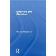 Emperors and Gladiators by Wiedemann,Thomas, 9780415121644