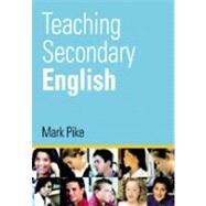 Teaching Secondary English by Mark Pike, 9780761941644