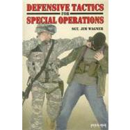 Defensive Tactics for Special Operations by Wagner, Jim, 9780897501644