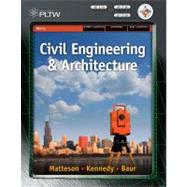 Project Lead the Way: Civil Engineering and Architecture by Matteson, Donna; Kennedy, Deborah; Baur, Stuart; Kultermann, Eva, 9781435441644