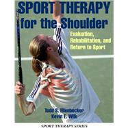 Sport Therapy for the Shoulder by Ellenbecker, Todd S.; Wilk, Kevin E., 9781450431644