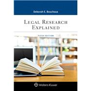 Legal Research Explained by Bouchoux, Deborah E., 9781543801644