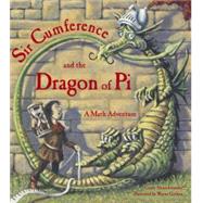 Sir Cumference and the Dragon of Pi by Neuschwander, Cindy; Geehan, Wayne, 9781570911644