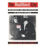 The Healthiest City by Leavitt, Judith Walzer, 9780299151645
