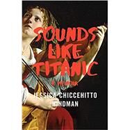 Sounds Like Titanic by Hindman, Jessica Chiccehitto, 9780393651645