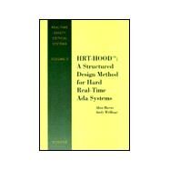 HRT-HOOD : A Structured Design Method for Hard Real-Time ADA Systems by Burns, Alan; Wellings, Andy, 9780444821645