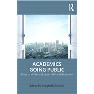 Academics Going Public by Gasman, Marybeth, 9781138671645