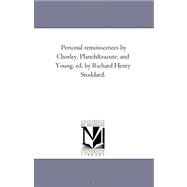 Personal Reminiscences by Chorley, Plancht and Young, Ed by Richard Henry Stoddard by Chorley, Henry Fothergill; Stoddard, Richard Henry; Planche; Young, 9781425531645