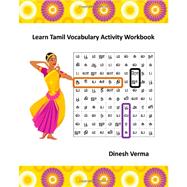 Learn Tamil Vocabulary Activity Workbook by Verma, Dinesh C., 9781461001645