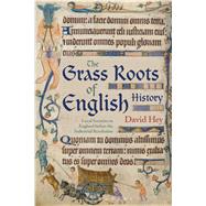 The Grass Roots of English History Local Societies in England before the Industrial Revolution by Hey, David, 9781474281645