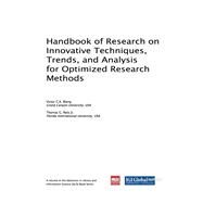 Handbook of Research on Innovative Techniques, Trends, and Analysis for Optimized Research Methods by Wang, Victor C. X., 9781522551645