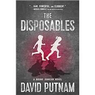 The Disposables A Novel by Putnam, David, 9781608091645