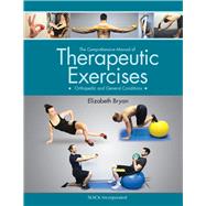 The Comprehensive Manual of Therapeutic Exercises Orthopedic and General Conditions by Bryan, Elizabeth, 9781630911645