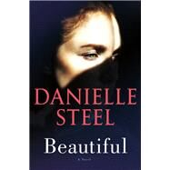 Beautiful A Novel by Steel, Danielle, 9781984821645