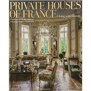 Private Houses of France Living with History by De Nicolay-Mazery, Christiane; Hammond, Francis, 9782080201645