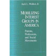 Mobilizing Interest Groups in America by Walker, Jack L., Jr., 9780472081646