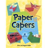 Paper Capers -- A First Book of Paper-Folding Fun Includes 16 Sheets of Origami Paper by Biddle, Steve; Biddle, Megumi, 9780486491646
