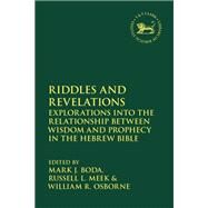 Riddles and Revelations by Boda, Mark J.; Meek, Russell L.; Osborne, William R., 9780567671646