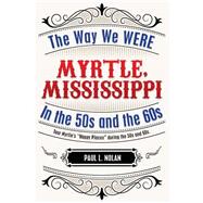 Myrtle, Mississippi by Nolan, Paul L., 9781499331646