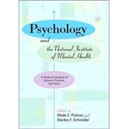 Psychology and the National Institute of Mental Health: A Historical Analysis of Science, Practice, and Policy by Pickren, Wade E., 9781591471646